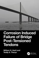 Corrosion Induced Failure of Bridge Post-Tensioned Tendons