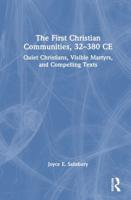 The First Christian Communities, 32-380 CE
