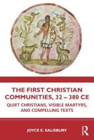 The First Christian Communities, 32-380 CE