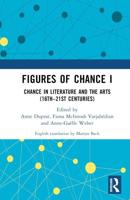 Figures of Chance. I Chance in Literature and the Arts (16Th-21St Centuries)