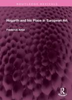 Hogarth and His Place in European Art
