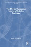 The Not So Outrageous Idea of a Christian Sociology