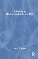 A History of Disinformation in the U.S