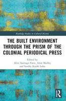 The Built Environment Through the Prism of the Colonial Press