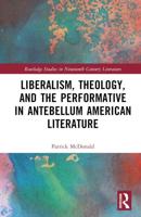 Liberalism, Theology, and the Performative in Antebellum American Literature