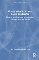 Giving Voice to Values-Based Leadership