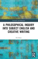 A Philosophical Inquiry Into Subject English and Creative Writing