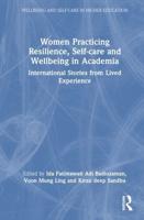 Women Practicing Resilience, Self-Care and Wellbeing in Academia