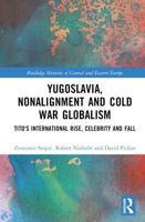 Yugoslavia, Nonalignment and Cold War Globalism
