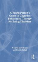 A Young Person's Guide to Cognitive Behaviour Therapy for Eating Disorders