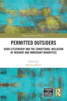 Permitted Outsiders: Good Citizenship and the Conditional Inclusion of Migrant and Immigrant Minorities