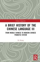 A Brief History of the Chinese Language. III From Middle Chinese to Modern Phonetic System