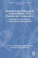 Resilience and Wellbeing in Young Children, Their Families and Communities