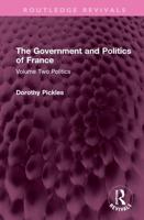The Government and Politics of France. Volume Two Politics