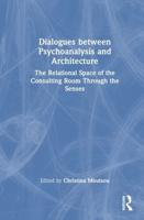 Dialogues Between Psychoanalysis and Architecture