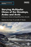 Storying Multipolar Climes of the Himalaya, Andes and Arctic