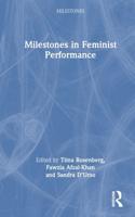 Milestones in Feminist Performance