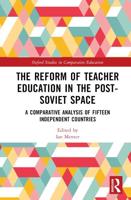 The Reform of Teacher Education in the Post-Soviet Space