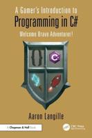 A Gamer's Introduction to Programming in C#