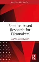 Practice-Based Research for Filmmakers