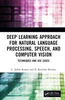 Deep Learning Approach for Natural Language Processing, Speech, and Computer Vision