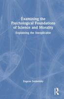 Examining the Psychological Foundations of Science and Morality