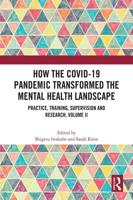 How the COVID-19 Pandemic Transformed the Mental Health Landscape. Volume II Practice, Training, Supervision and Research