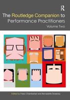 The Routledge Companion to Performance Practitioners. Volume 2