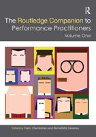 The Routledge Companion to Performance Practitioners. Volume 1