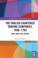 The English Chartered Trading Companies, 1688-1763