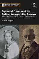 Sigmund Freud and His Patient Margarethe Csonka