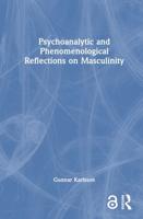 Psychoanalytic and Phenomenological Reflections on Masculinity