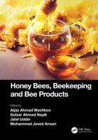 Honey Bees, Beekeeping and Bee Products