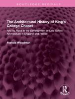 The Architectural History of King's College Chapel