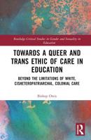 Towards a Queer and Trans Ethic of Care in Education