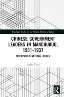 Chinese Government Leaders in Manchukuo, 1931-1937