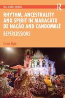 Rhythm, Ancestrality and Spirit in Maracatu De Nação and Candomblé