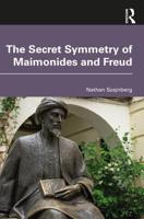 The Secret Symmetry of Maimonides and Freud