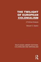 The Twilight of European Colonialism