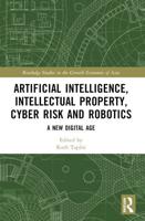 Artificial Intelligence, Intellectual Property, Cyber Risk and Robotics