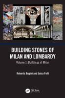 Building Stones of Milan and Lombardy. Volume 1 Buildings of Milan