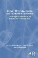 Gender Diversity, Equity, and Inclusion in Academia