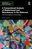 A Transactional Analysis of Motherhood and Disturbances in the Maternal