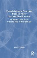 Everything New Teachers Need to Know but Are Afraid to Ask