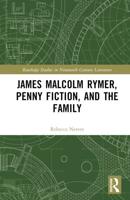 James Malcolm Rymer, Penny Fiction, and the Family