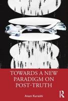 Towards a New Paradigm on Post-Truth