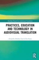 Practices, Education and Technology in Audiovisual Translation
