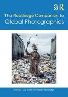 The Routledge Companion to Global Photographies
