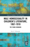 Male Homosexuality in Children's Literature, 1867-1918