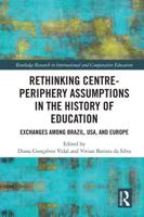 Rethinking Centre-Periphery Assumptions in the History of Education